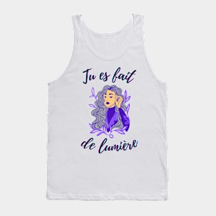 I am made of light - French Saying Themed Tank Top